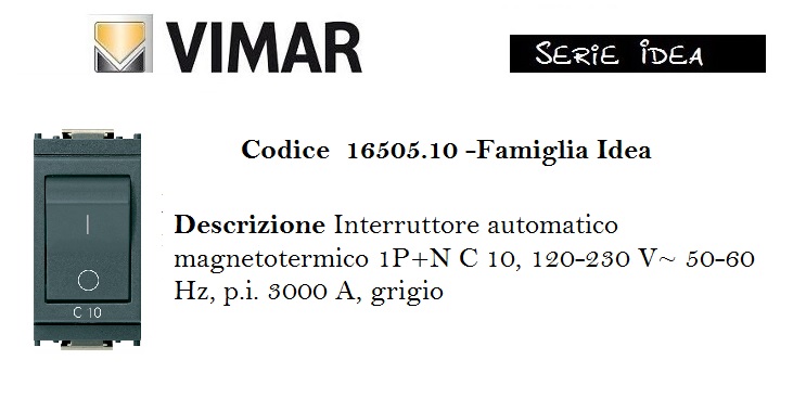 Acquista materiale elettrico e accessori online INTERRUTTORE MAGNETOTERMICO  10A VIMAR IDEA GRIGIO 16505.10.