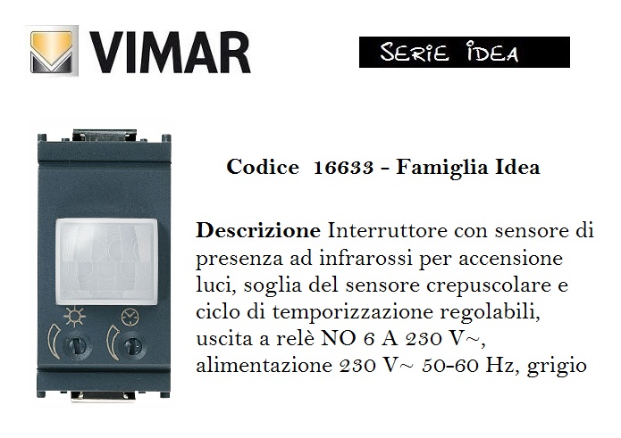 Acquista materiale elettrico e accessori online INTERRUTTORE INFRAROSSI  ACCENSIONE LUCI VIMAR IDEA 16633 GRIGIO.